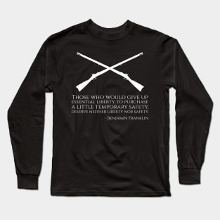 Benjamin Franklin Quote On Safety And Liberty - Libertarian Long Sleeve T-Shirt